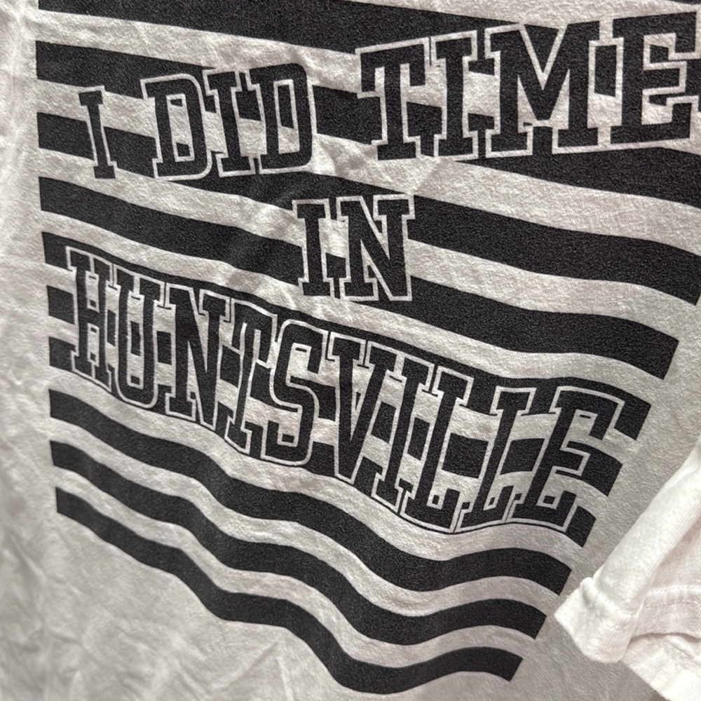 Men’s white tee shirt with I Did Time In Huntsville on front.  Men’s 2X